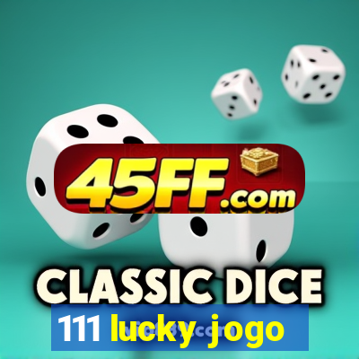 111 lucky jogo